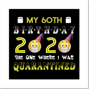 my 60th Birthday 2020 The One Where I Was Quarantined Funny Toilet Paper Posters and Art